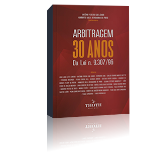 Arbitragem - 30 Anos da Lei n. 9.307/96: Entre Reflexões e Perspectivas Arbitragem - 30 Anos da Lei n. 9.307/96: Entre Reflexões e Perspectivas